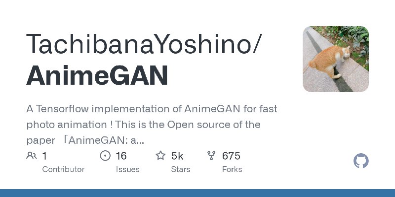 GitHub - TachibanaYoshino/AnimeGAN: A Tensorflow implementation of AnimeGAN for fast photo animation  ! This is the Open source…