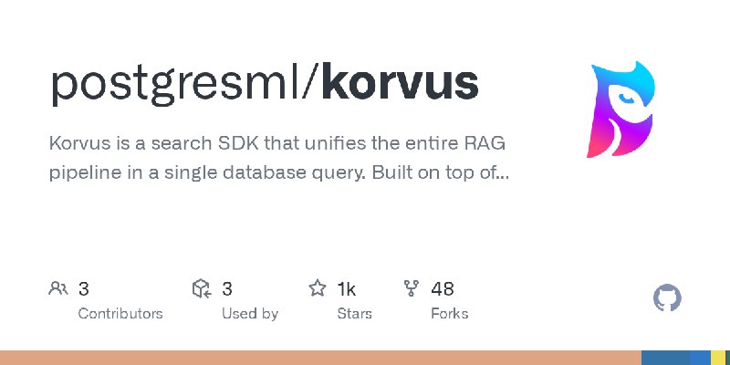 GitHub - postgresml/korvus: Korvus is a search SDK that unifies the entire RAG pipeline in a single database query. Built on top…