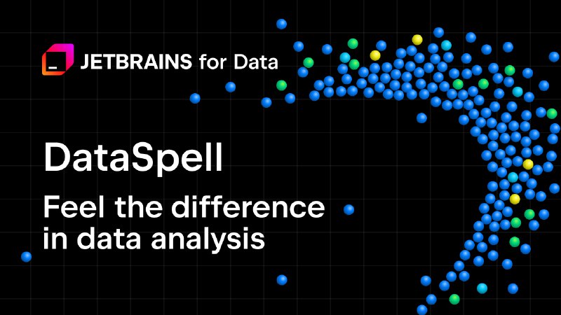 JetBrains DataSpell: The IDE for Data Scientists.