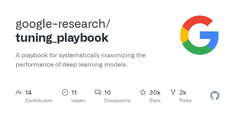 GitHub - google-research/tuning_playbook: A playbook for systematically maximizing the performance of deep learning models.